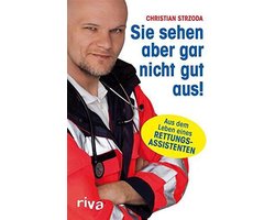 Sie sehen aber gar nicht gut aus!