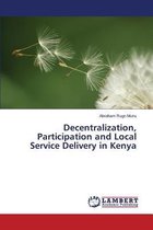Decentralization, Participation and Local Service Delivery in Kenya