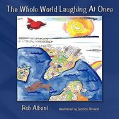 The Whole World Laughing At Once
