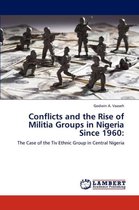 Conflicts and the Rise of Militia Groups in Nigeria Since 1960