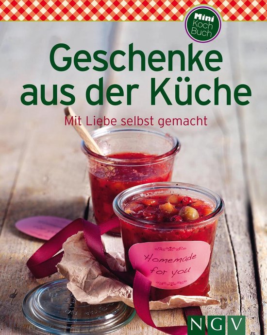 Unsere 100 besten Rezepte - Geschenke aus der Küche - cover