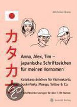 Anna, Alex, Tim - japanische Schriftzeichen für meinen Vornamen