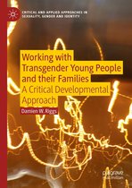 Critical and Applied Approaches in Sexuality, Gender and Identity - Working with Transgender Young People and their Families