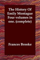 The History of Emily Montague Four Volumes in One. (Complete)