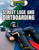 Skateboarding Tips and Tricks - Street Luge and Dirtboarding