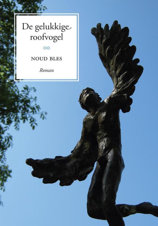 Cover van het boek 'De gelukkige roofvogel' van Noud Bles