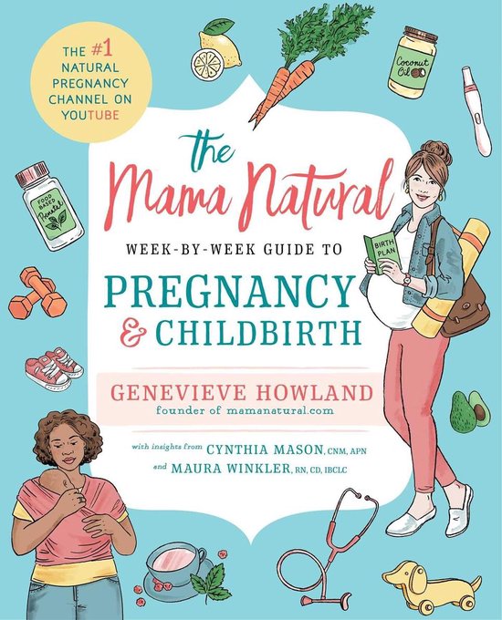 Boekcover met illustraties van zwangere vrouwen, baby's, groenten, vruchten en zwangerschapsproducten. Titel: The Mama Natural Week-by-Week Guide to Pregnancy & Childbirth.