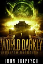 Wrath of the Old Gods 3 - A World Darkly