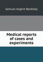 Medical reports of cases and experiments