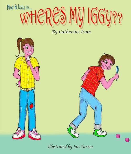 Max and Izzy in 'Wheres my Iggy?' (ebook), Catherine Isom ...