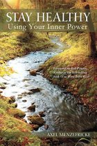 Stay Healthy Using Your Inner Power