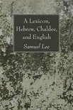 A Lexicon, Hebrew, Chaldee, and English