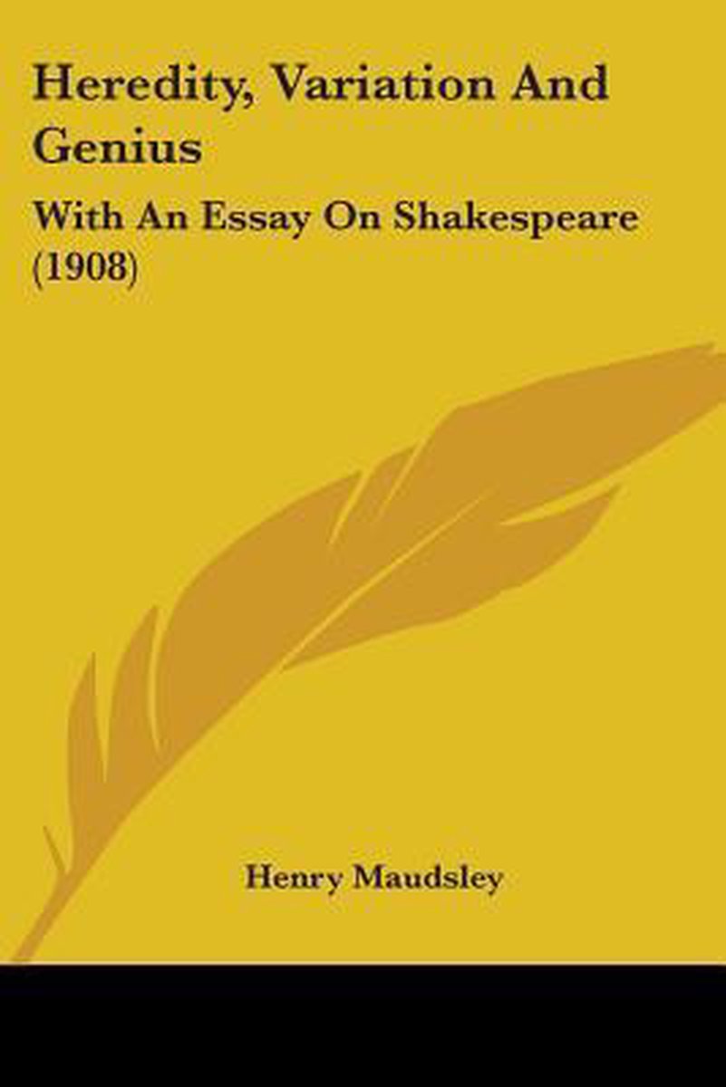 Heredity, Variation and Genius - Henry Maudsley