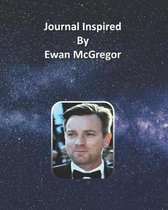 Journal Inspired by Ewan McGregor