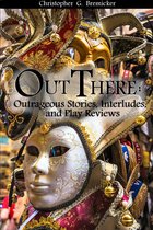 Bought the T-shirt - Out There: Outrageous Stories, Idylls, and Play Reviews
