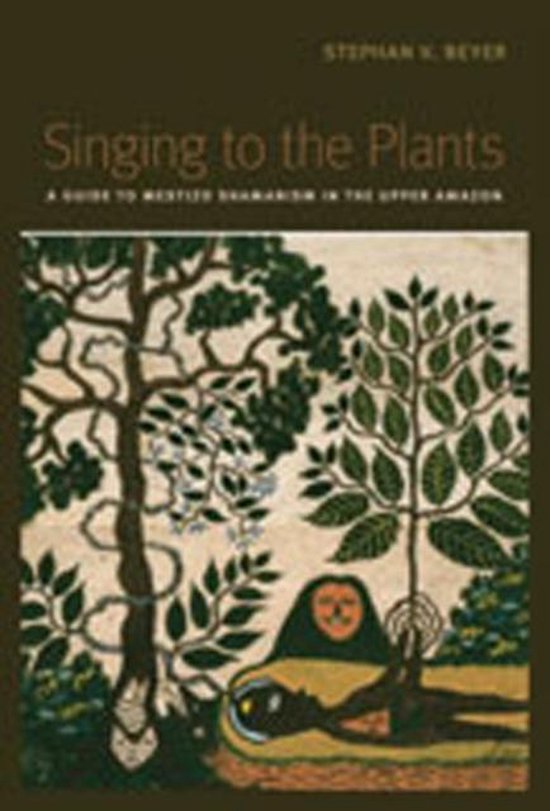 Boekomslag met de titel 'Singing to the Plants', een gids voor weefsel sjamanisme in de bovenste Amazone. Met bomen en een liggend figuur met een leeuwengezicht.