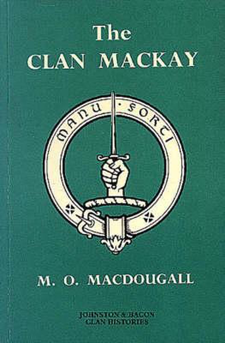 The Clan Mackay - M.O. Macdougall