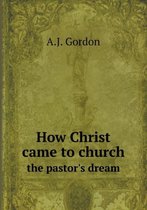 How Christ came to church the pastor's dream