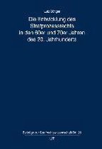 Die Entwicklung des Strafprozessrechts in den 60er und 70er Jahren des 20. Jahrhunderts