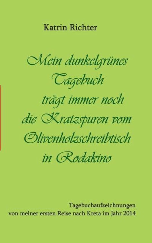 Mein dunkelgrünes Tagebuch trägt immer noch die Kratzspure ... - cover