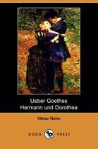 Ueber Goethes Hermann Und Dorothea (Dodo Press)