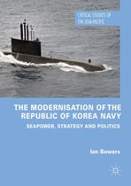 Critical Studies of the Asia-Pacific - The Modernisation of the Republic of Korea Navy
