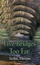 Five Bridges Too Far