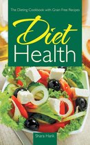 Diet Health: The Dieting Cookbook with Grain Free Recipes