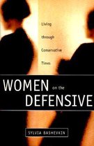 Women On The Defensive - Living Through Conservative Times (Paper) (Can)