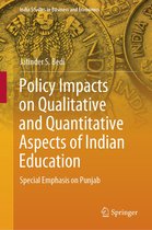 India Studies in Business and Economics - Policy Impacts on Qualitative and Quantitative Aspects of Indian Education