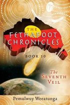 Fethafoot Chronicles-The Seventh Veil