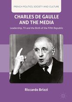 French Politics, Society and Culture - Charles De Gaulle and the Media
