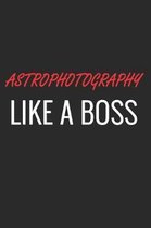 Astrophotography Like a Boss