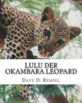 Lulu der Okambara Leopard: eine wahre Geschichte aus Namibia
