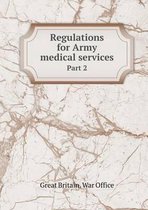 Regulations for Army medical services Part 2