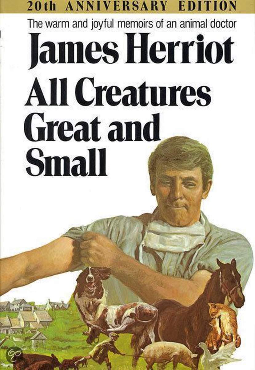 All Creatures Great and Small / All Things Bright and Beautiful by James Herriot