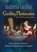 Guilty Pleasures: The Food & Fornication Fables