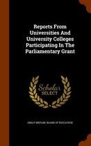 Reports from Universities and University Colleges Participating in the Parliamentary Grant