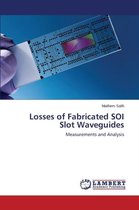Losses of Fabricated SOI Slot Waveguides