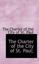 The Charter of the City of St. Paul;