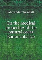 On the medical properties of the natural order Ranunculaceae