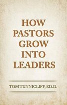 How Pastors Grow Into Leaders