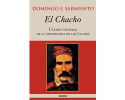 El Chacho - Ultimo caudillo de la montonera de los llanos