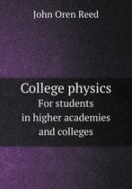 College physics For students in higher academies and colleges