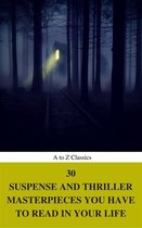 Omslag 30 Suspense and Thriller Masterpieces you have to read in your life (Best Navigation, Active TOC) (A to Z Classics)