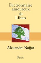 Dictionnaire amoureux - Dictionnaire Amoureux du Liban