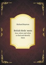 British birds' nests how, where and when to find and identify them