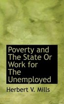 Poverty and the State or Work for the Unemployed