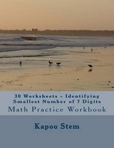 30 Worksheets - Identifying Smallest Number of 7 Digits