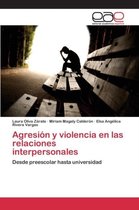 Agresión y violencia en las relaciones interpersonales
